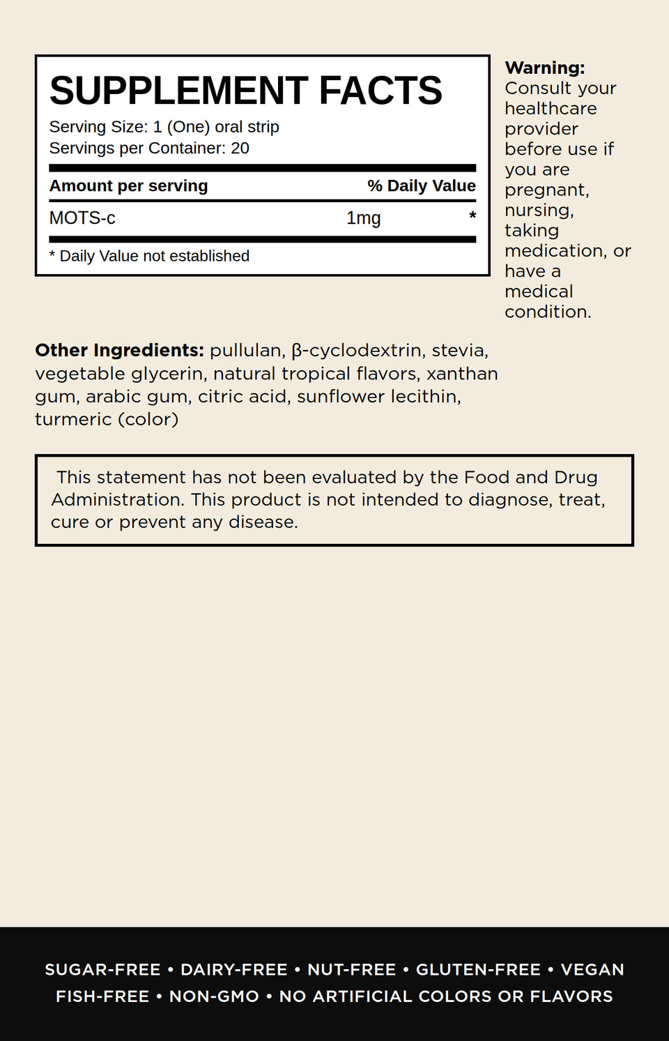 Supplement facts label for MOTS-c oral strips on a beige background, with a black header reading SUPPLEMENT FACTS and product details including serving size, amount per serving, and other ingredients. A black band at the bottom lists product attributes such as sugar-free, dairy-free, nut-free, gluten-free, vegan, fish-free, non-GMO, and no artificial colors or flavors.